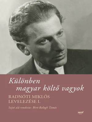 Borító: Különben magyar költő vagyok – Radnóti Miklós levelezése I.