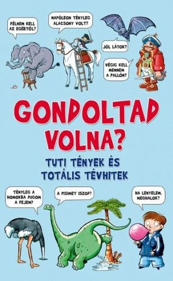 Borító: Gondoltad volna? - Tuti tények és totális tévhitek