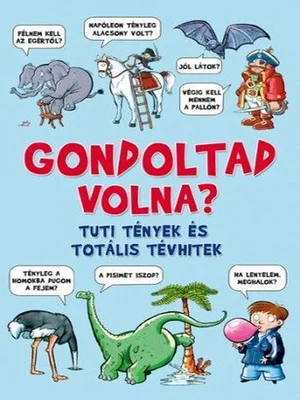 Borító: Gondoltad volna? - Tuti tények és totális tévhitek