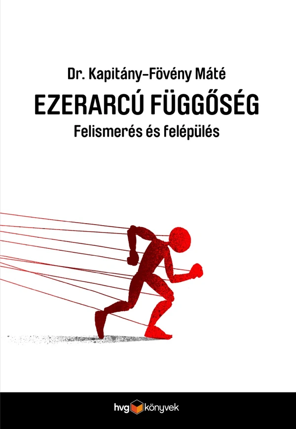 Borító: Ezerarcú függőség - Felismerés és felépülés