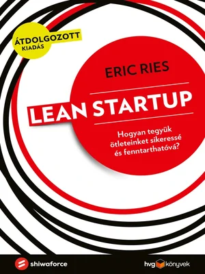 Borító: Lean Startup - Hogyan tegyük ötleteinket sikeressé és fenntarthatóvá?
