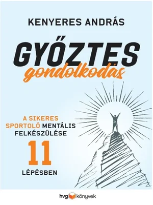 Borító: Győztes gondolkodás - A sikeres sportoló mentális felkészülése 11 lépésben