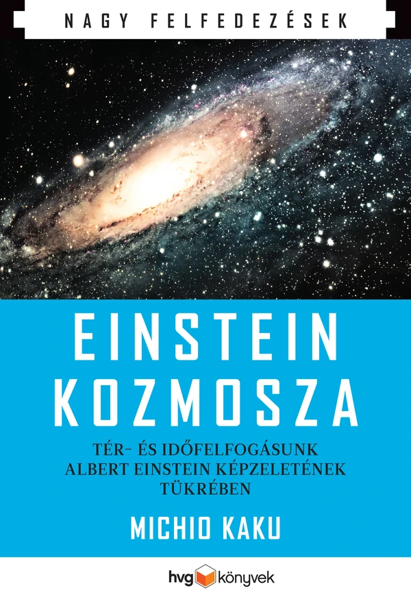 Borító: Einstein kozmosza - Tér- és időfelfogásunk Albert Einstein képzeletének tükrében