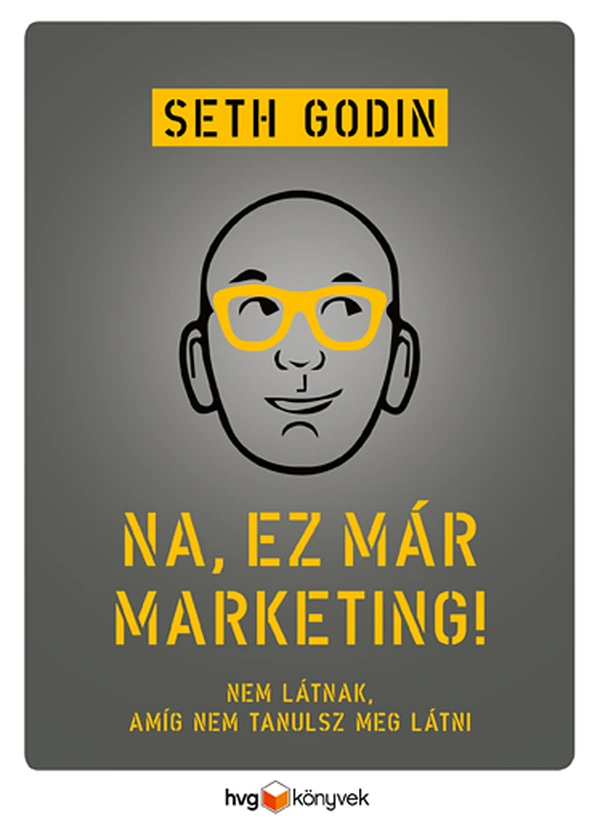Borító: Na, ez már marketing! - Nem látnak, amíg nem tanulsz meg látni