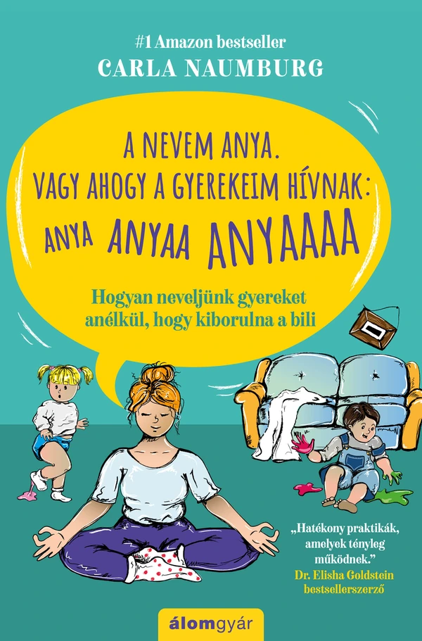 Borító: A nevem Anya. Vagy ahogy a gyerekeim hívnak: ANYA ANYAA ANYAAA ANYAAAAA