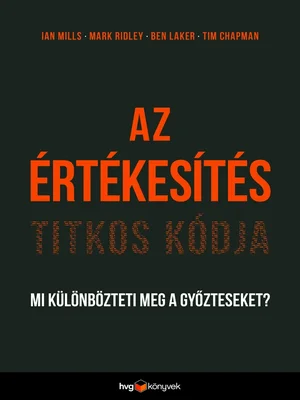 Borító: Az értékesítés titkos kódja - Mi különbözteti meg a győzteseket?