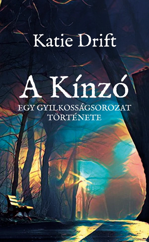 Borító: A Kínzó – Egy gyilkosságsorozat története