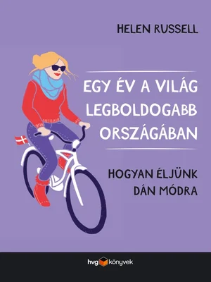 Borító: Egy év a világ legboldogabb országában - Hogyan éljünk dán módra