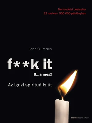 Borító: F**k it - B...a meg! - Az igazi spirituális út