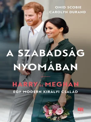 Borító: A szabadság nyomában - Harry és Meghan