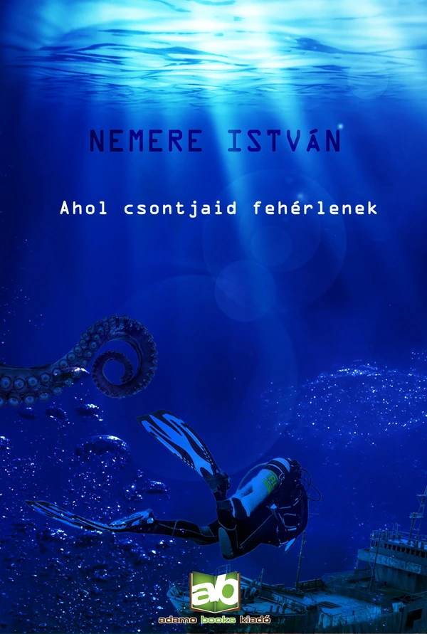 Borító: Ahol csontjaid fehérlenek