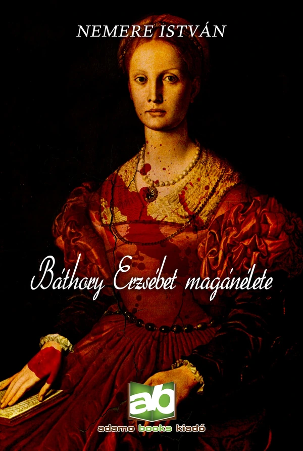 Borító: Báthory Erzsébet magánélete