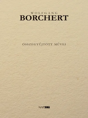Borító: Wolfgang Borchert összegyűjtött művei
