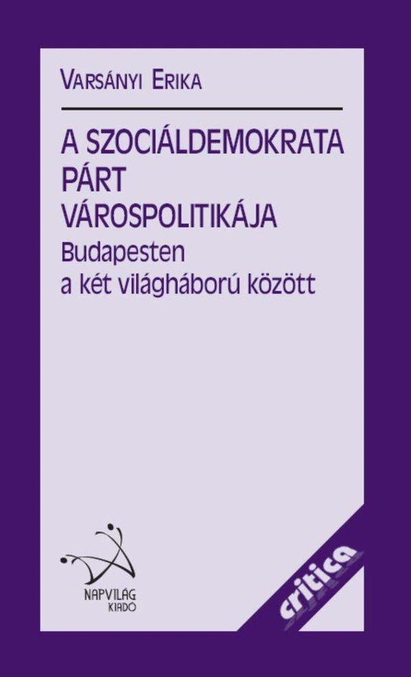Borító: A Szociáldemokrata Párt várospolitikája Budapesten a két világháború között
