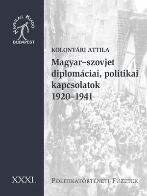 Borító: Magyar–szovjet diplomáciai kapcsolatok 1920–1941