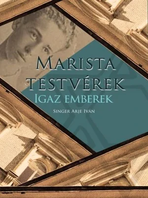 Borító: Marista Testvérek Igaz Emberek