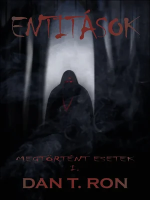 Borító: Entitások I. Megtörtént esetek
