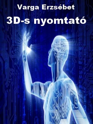 Borító: 3D-s nyomtató