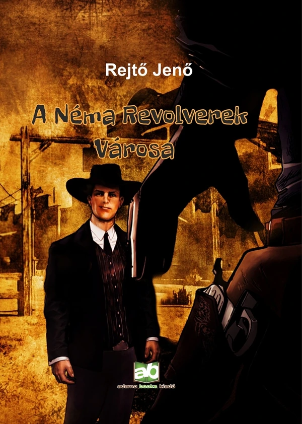 Borító: A Néma Revolverek Városa