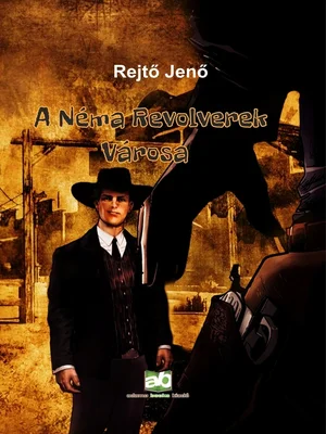 Borító: A Néma Revolverek Városa