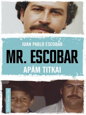Borító: Mr. Escobar - Apám titkai