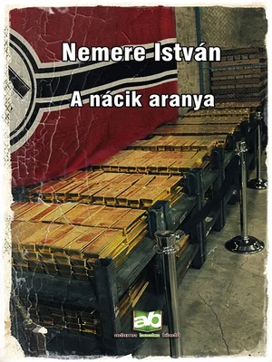 Borító: A ​nácik aranya