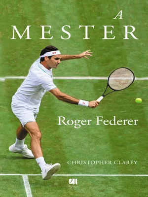 Borító: A MESTER - Roger Federer