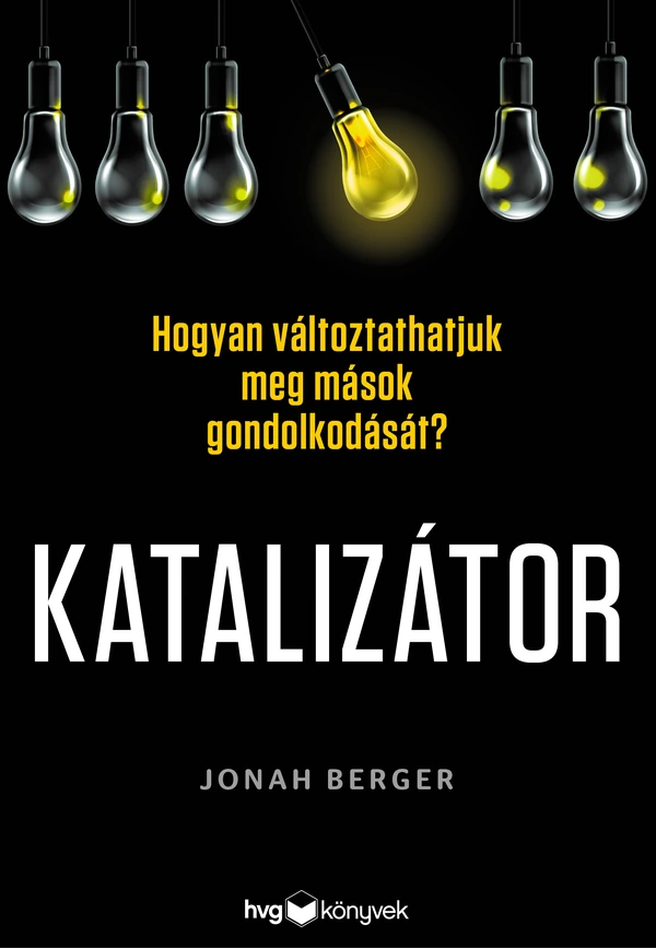 Borító: Katalizátor - Hogyan változtathatjuk meg mások gondolkodását?