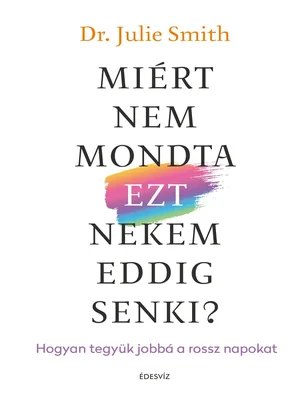 Borító: Miért nem mondta EZT nekem eddig senki