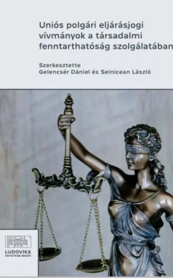 Borító: Uniós polgári eljárásjogi vívmányok a társadalmi fenntarthatóság szolgálatában