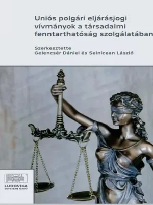Borító: Uniós polgári eljárásjogi vívmányok a társadalmi fenntarthatóság szolgálatában