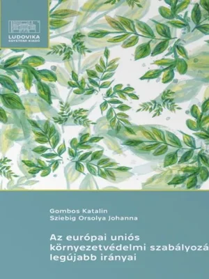 Borító: Az európai uniós környezetvédelmi szabályozás legújabb irányai