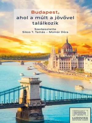 Borító: Budapest, ahol a múlt a jövővel találkozik