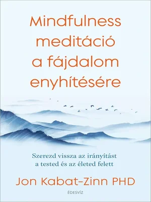 Borító: Mindfulness meditáció a fájdalom enyhítésére