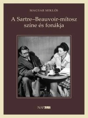 Borító: A Sartre - Beauvoir-mítosz színe és fonákja