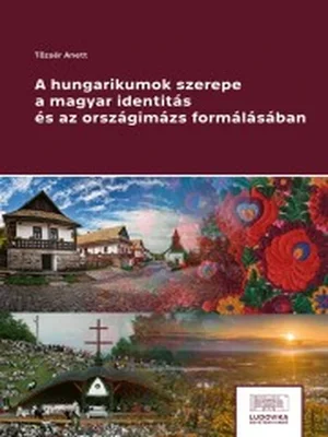 Borító: A hungarikumok szerepe a magyar identitás és az országimázs formálásában