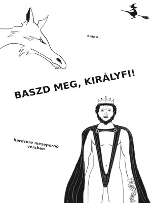 Borító: Baszd meg, királyfi!