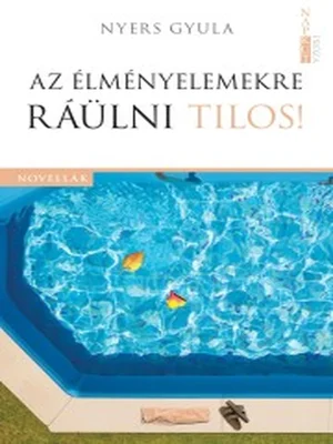 Borító: Az élményelemekre ráülni tilos!