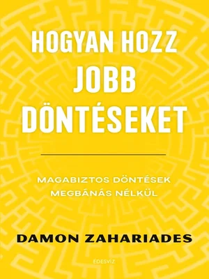 Borító: Hogyan hozz jobb döntéseket