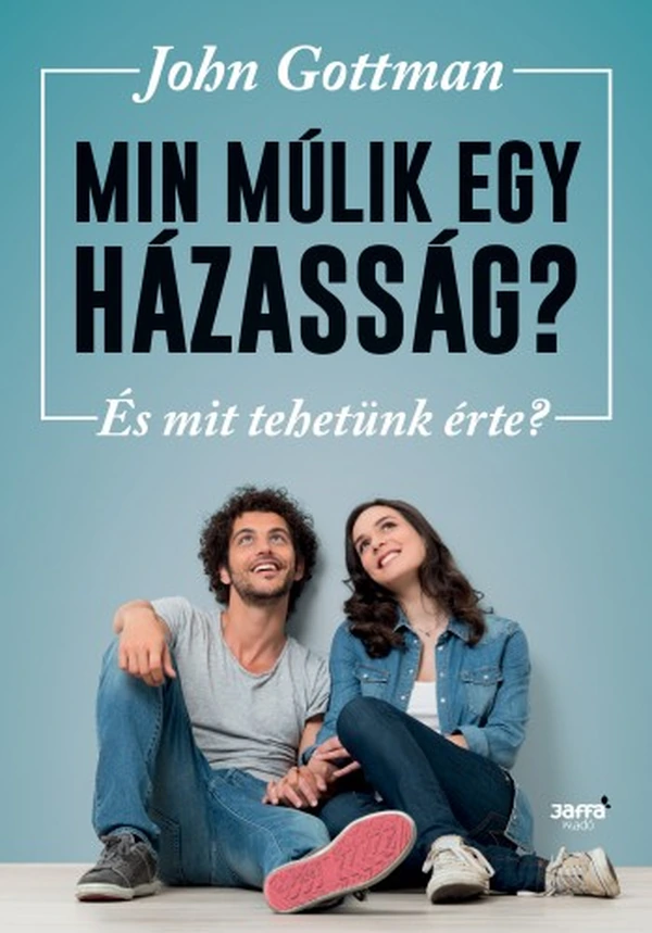 Borító: Min múlik egy házasság? - És mit tehetünk érte?