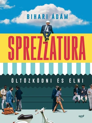 Borító: Sprezzatura: öltözködni és élni