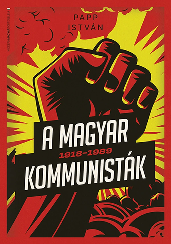 Borító: A magyar kommunisták 1918–1989