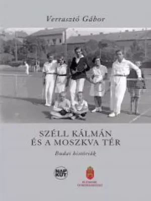 Borító: Széll Kálmán és a Moszkva tér