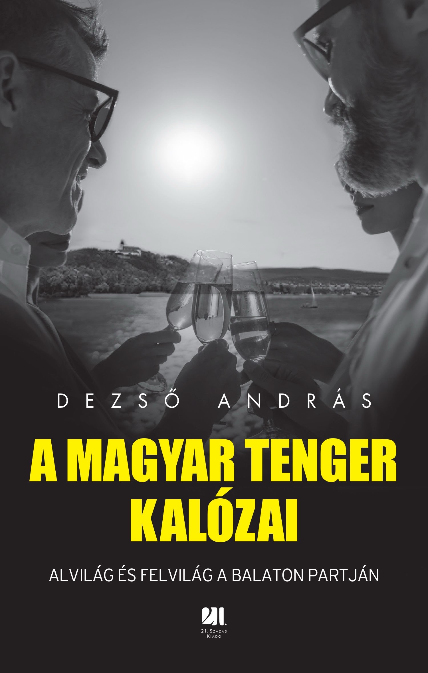 Borító: A magyar tenger kalózai - Alvilág és felvilág a Balaton partján