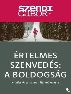 Borító: Értelmes szenvedés: a boldogság- új kiadás
